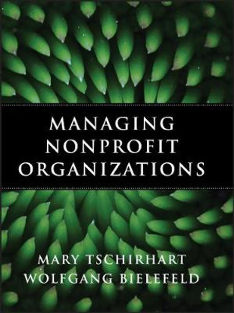 Managing Nonprofit Organizations Mary Tschirhart 9780470402993
