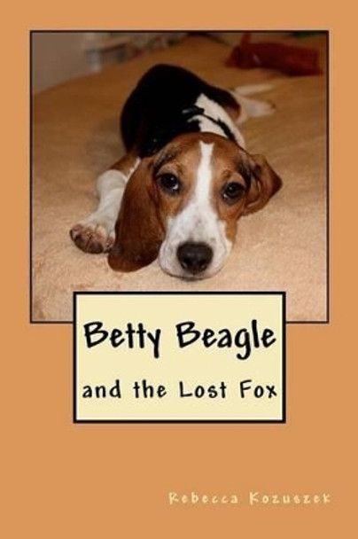 Betty Beagle by Rebecca N Kozuszek 9781466353527