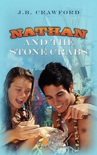 Nathan and the Stone Crabs by J B Crawford 9781466341722