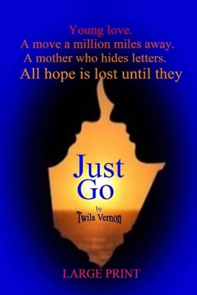 Just Go: Large Print by Twila Vernon 9781466421684