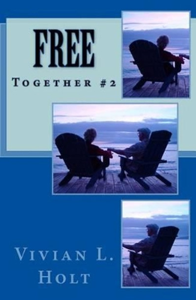 Free: Together by Vivian L Holt 9781466422902