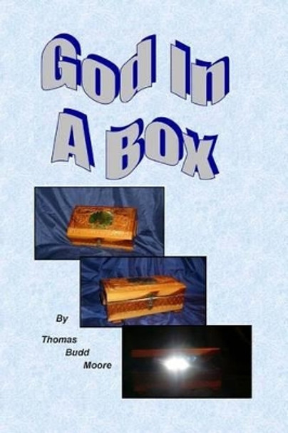 God In A Box by Thomas Budd Moore 9781466433779