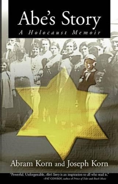 Abe's Story: A Holocaust Memoir by Joseph Korn 9781466490390