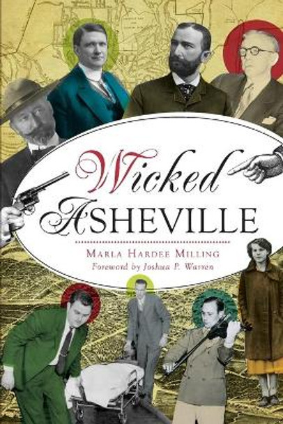 Wicked Asheville by Marla Hardee Milling 9781467138802