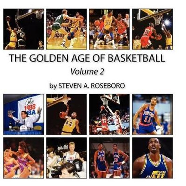The Golden Age of Basketball - Volume II by Andrew M Grachuk 9781467905862