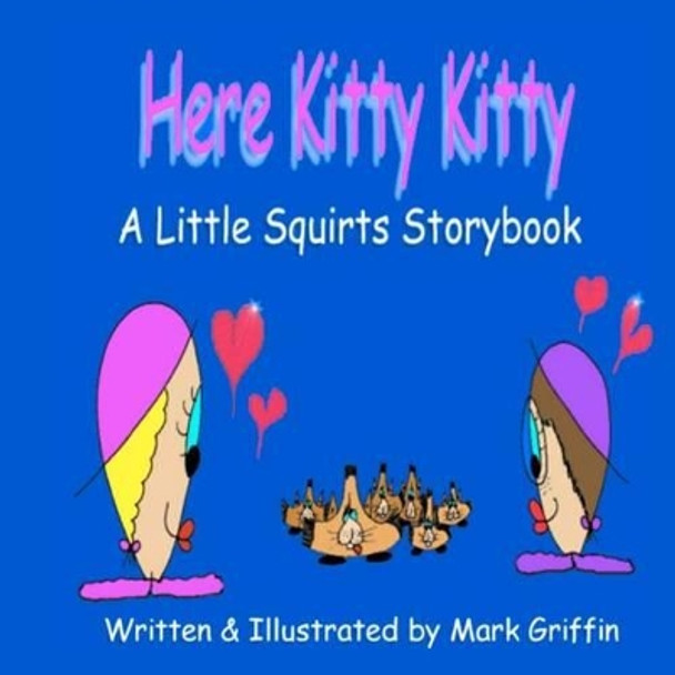 Here Kitty, Kitty! by Mark Griffin 9781467928304