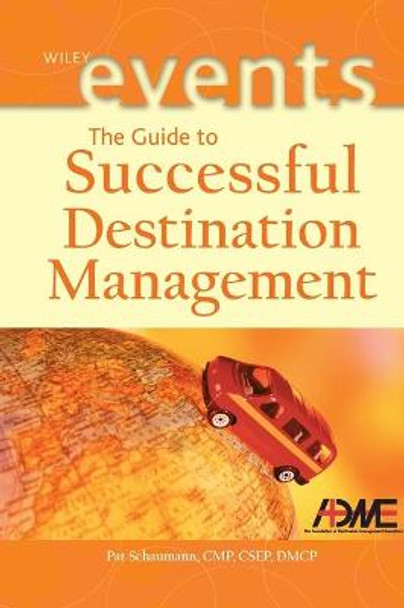 The Guide to Successful Destination Management by Pat Schaumann