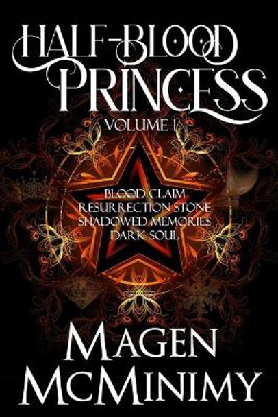 Half Blood Princess: Blood Claim- Resurrection Stone- Shadowed Memories by Magen McMinimy 9781467953535