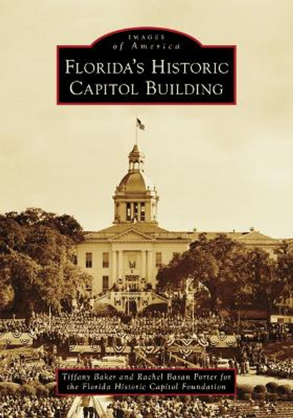 Florida's Historic Capitol Building by Tiffany Baker 9781467160933