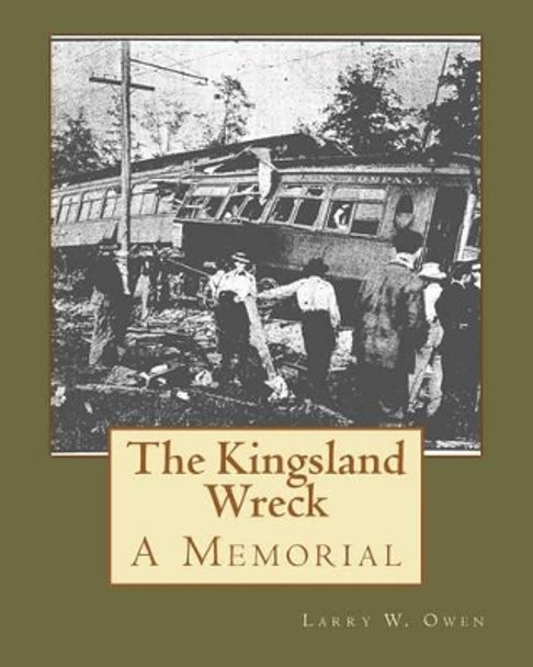 The Kingsland Wreck by Larry W Owen 9781467906944