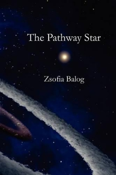 The Pathway Star by Zsofia Balog 9781468022926