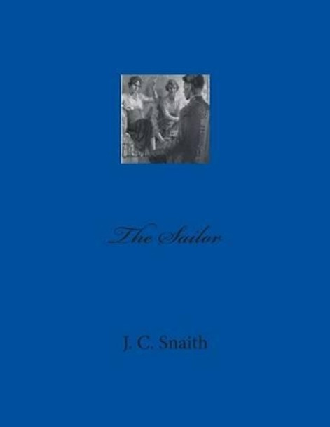 The Sailor by J C Snaith 9781468024647