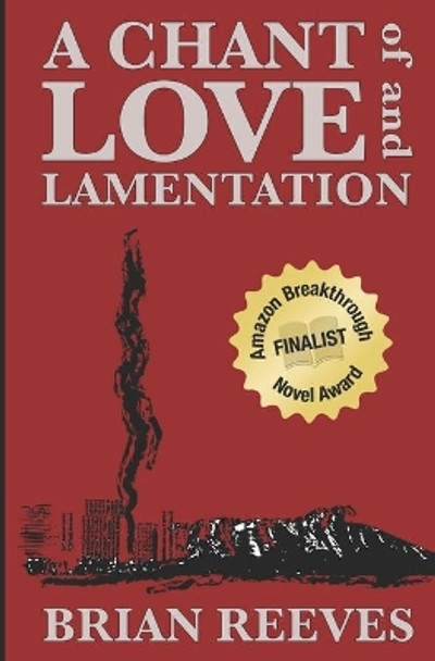 A Chant of Love and Lamentation by Brian Reeves 9781468037500