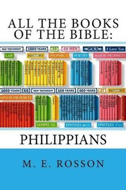 All the Books of the Bible: NT Edition-Epistle to the Philippians by M E Rosson 9781468094268