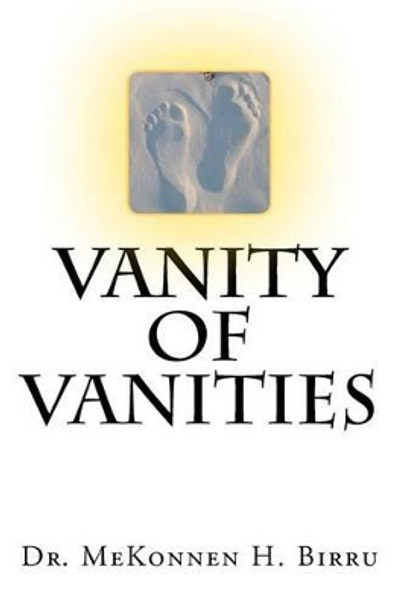 vanity of vanities by Mekonnen H Birru 9781468101010