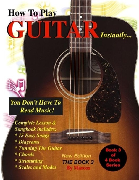 How To Play Guitar Instantly: The Book 3 by Marcos Habif 9781468188691