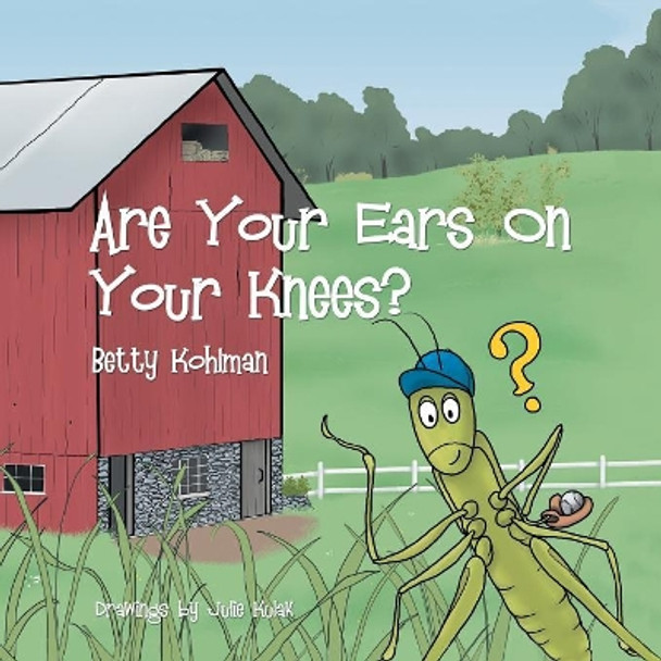 Are Your Ears On Your Knees? by Betty Kohlman 9781468532340