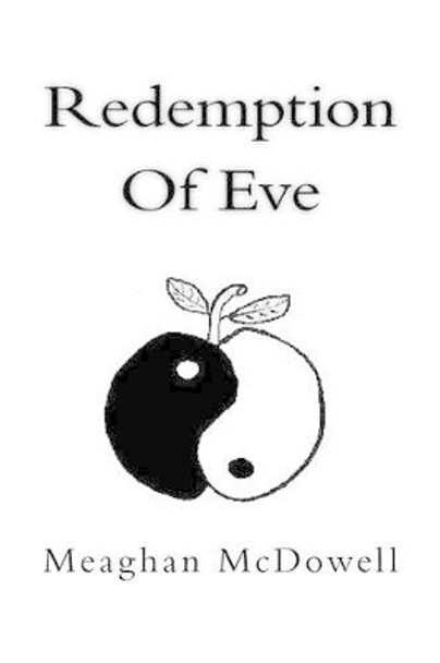 Redemption Of Eve by Meaghan McDowell 9781469903156