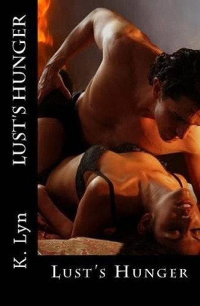 Lust's Hunger by K Lyn 9781469934891