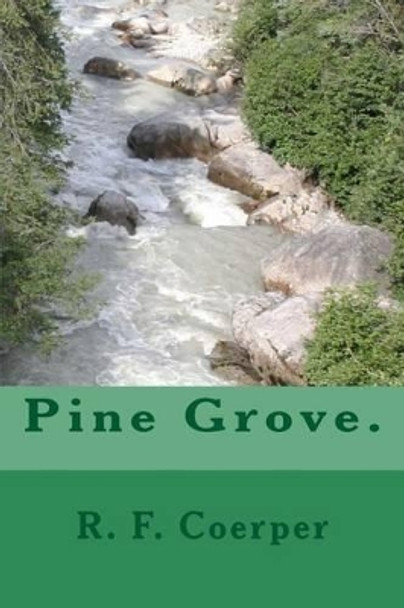Pine Grove. by R F Coerper 9781469950891