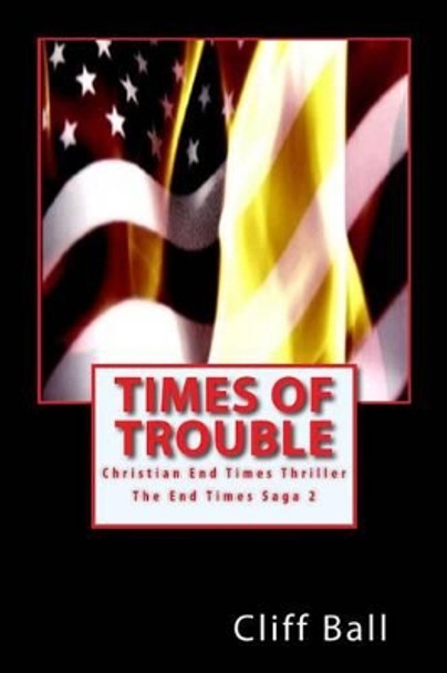 Times of Trouble by Cliff Ball 9781469964799