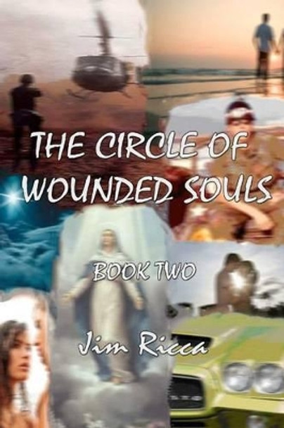 The Circle of Wounded Souls Book Two by Jim Ricca 9781469986616