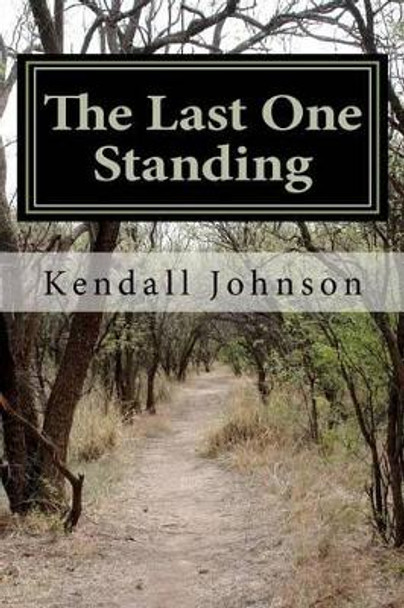 The last one standing by Kendall Emily Johnson 9781470021856