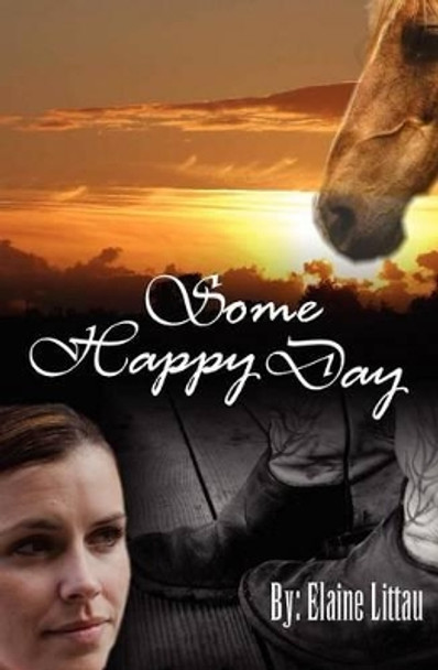 Some Happy Day: Rescued...A Series of Hope by Elaine Littau 9781470035372