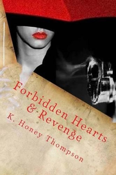 Forbidden Hearts & Revenge by K Honey Thompson 9781470035860