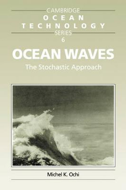 Ocean Waves: The Stochastic Approach by Michel K. Ochi