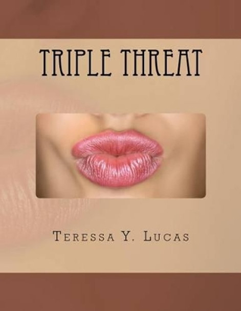 Triple Threat by Teressa Y Lucas 9781470131937
