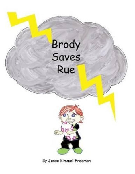 Brody Saves Rue by Jesse Kimmel-Freeman 9781470195601