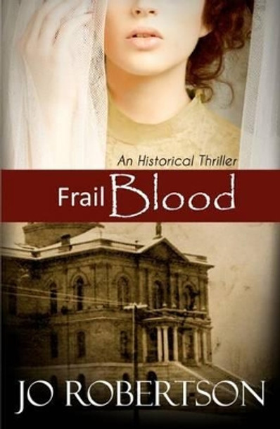 Frail Blood by Jo Robertson 9781475005912