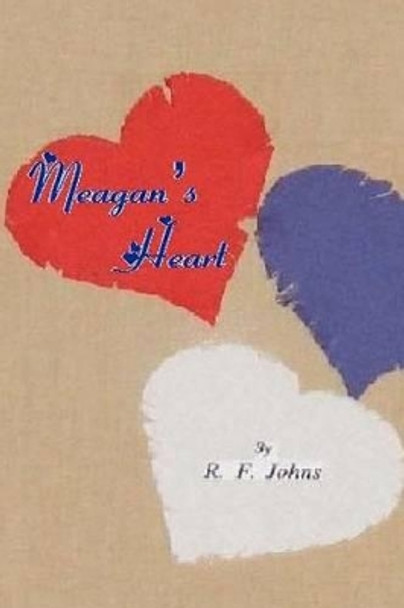 Meagan's Heart by Johns 9781475026238