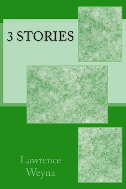 3 Stories by Lawrence Weyna 9781475031089