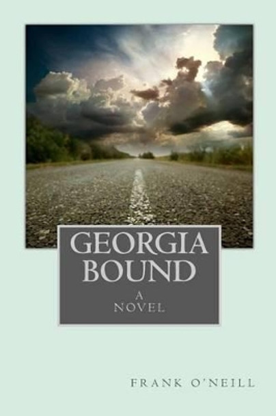 Georgia Bound by Frank O'Neill 9781475054712