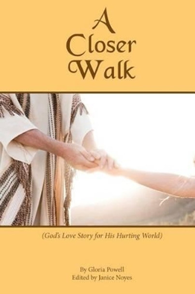 A Closer Walk by Janice Noyes 9781475067361