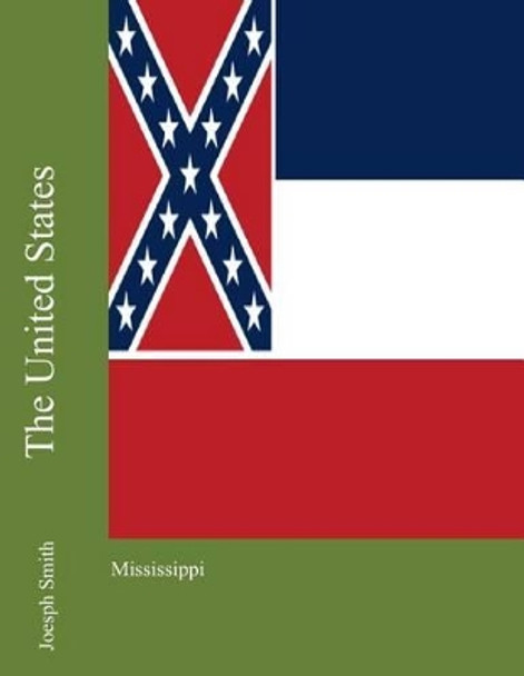 The United States: Mississippi by Joesph Smith 9781475118742