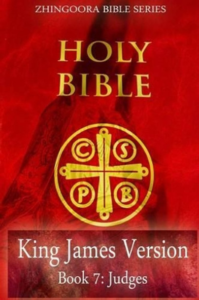 Holy Bible, King James Version, Book 7 Judges by Zhingoora Bible Series 9781475163391