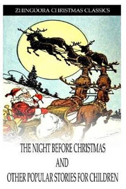 The Night Before Christmas and other popular stories for children by Clement Clarke Moore 9781475173826