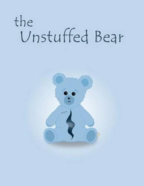 The Unstuffed Bear: A children's bedtime story about an unstuffed teddy bear who gets lost in the factory one night and earns his stuffing. by Deacon Johnson 9781475208535