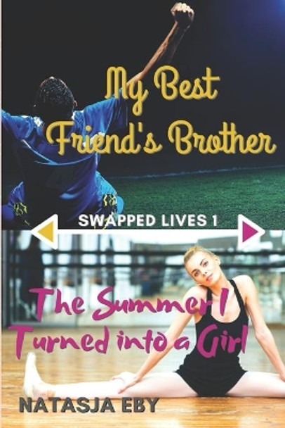 My Best Friend's Brother/The Summer I Turned into a Girl by Natasja Eby 9781475210514