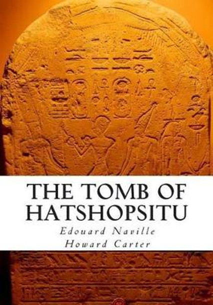 The Tomb of Hatshopsitu by Professor Howard Carter 9781475204759