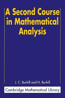 A Second Course in Mathematical Analysis by J. C. Burkill