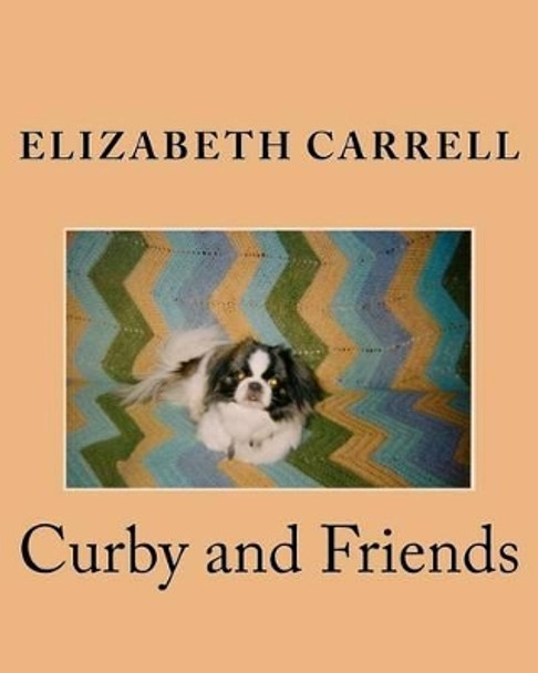 Curby and Friends by Elizabeth Carrell 9781475230420