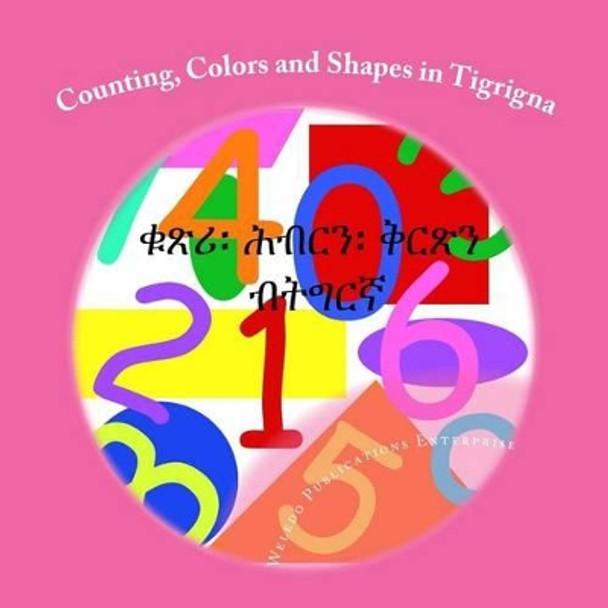 Counting, Colors and Shapes in Tigrigna by Weledo Publications Enterprise 9781475235753