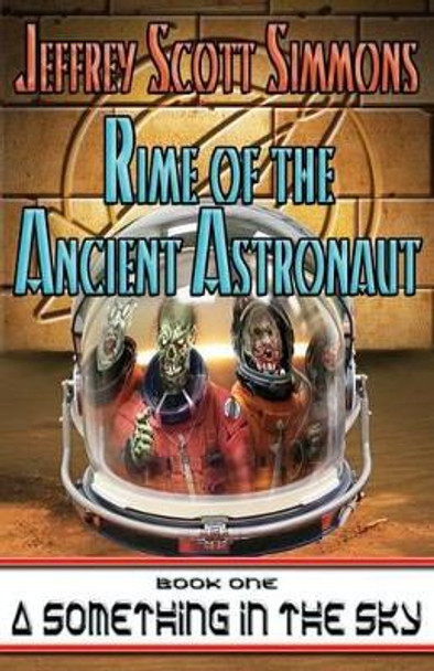 Rime of the Ancient Astronaut by Jeffrey Scott Simmons 9781475240573