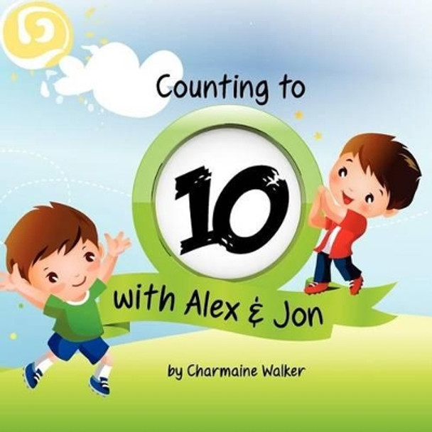 Counting to Ten with Alex and Jon by Shelly-Gail Folkes 9781475275544