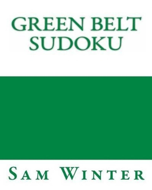 Green Belt Sudoku: More Fun Puzzles by Sam Winter 9781475291209