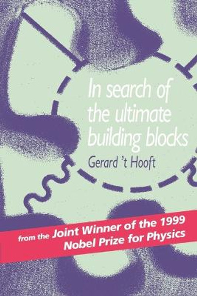 In Search of the Ultimate Building Blocks by Gerard t'Hooft